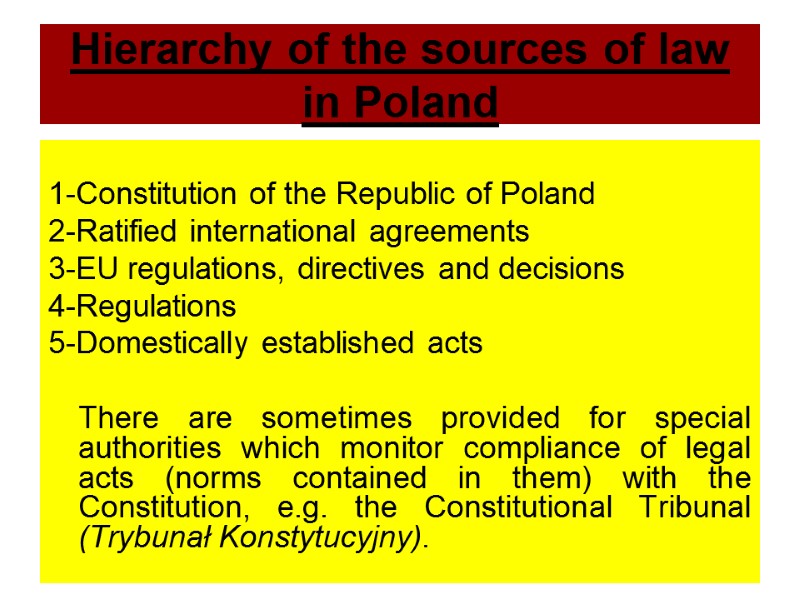 Hierarchy of the sources of law in Poland   1-Constitution of the Republic